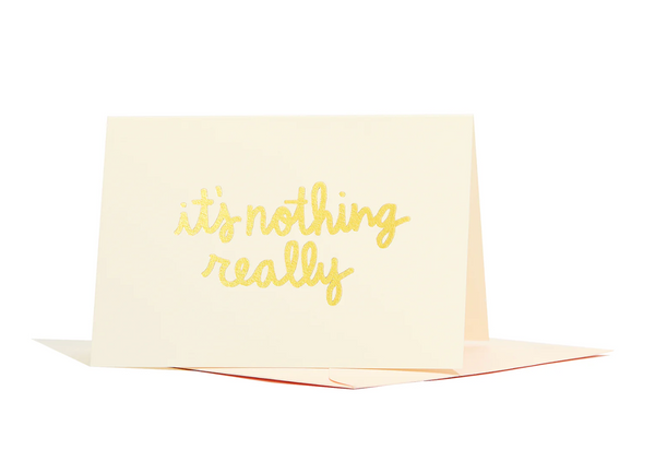 Mini Greeting Card • It's Nothing Really
