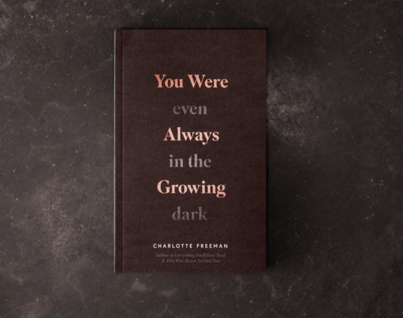 You Were Always Growing (Even in the Dark)